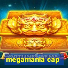 megamania cap